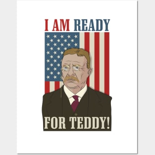 President Roosevelt - Theodore Roosevelt - Ready for Teddy Posters and Art